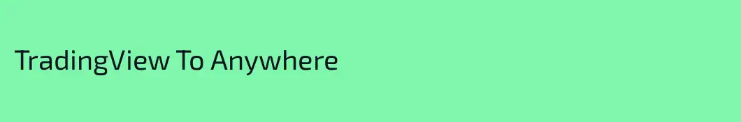 TradingView To Anywhere
